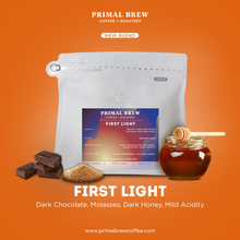 Load image into Gallery viewer, First Light | Premium Blend | 100% Arabica Coffee | Primal Brew
