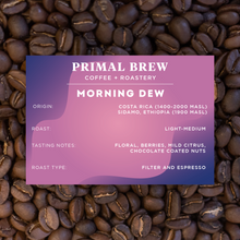 Load image into Gallery viewer, Morning Dew | Specialty Blend | 100% Arabica | Primal Brew
