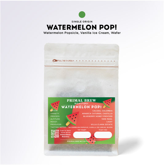Watermelon Pop! | Roasted Coffee Single Origin Specialty Arabica | Primal Brew